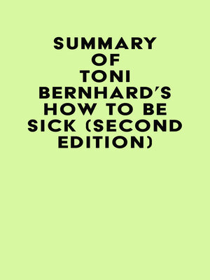 cover image of Summary of Toni Bernhard's How to Be Sick ()